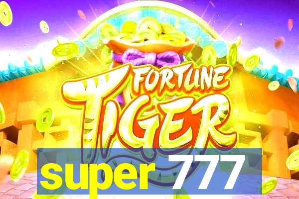 super 777