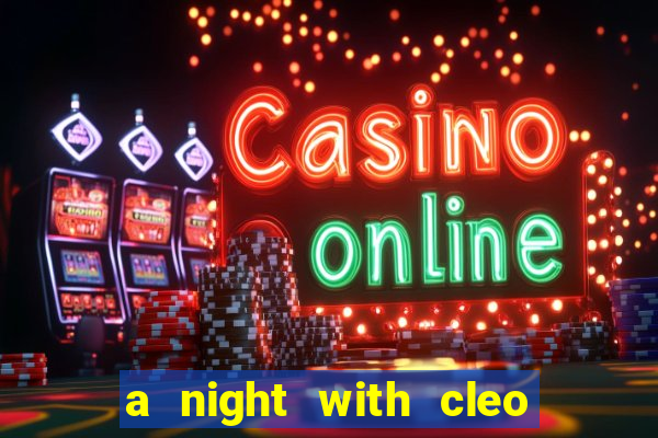 a night with cleo slot jackpot