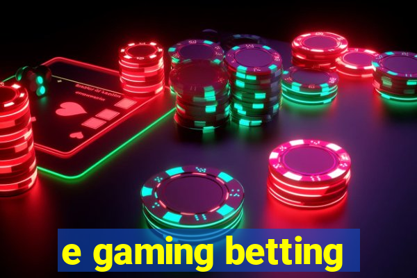 e gaming betting