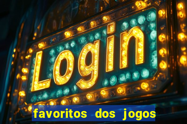 favoritos dos jogos de hoje