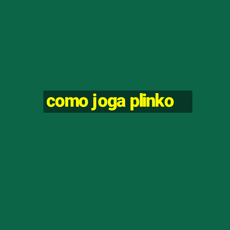 como joga plinko