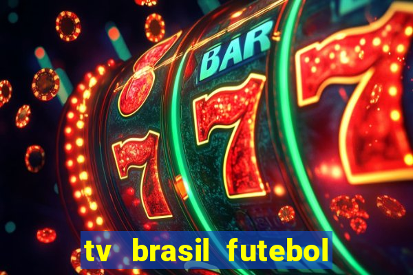 tv brasil futebol da hora