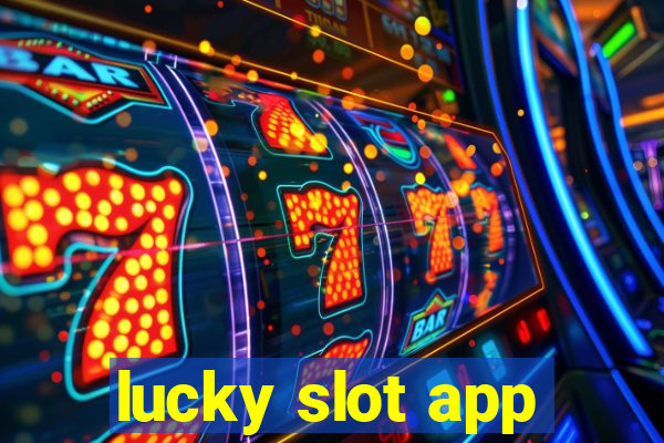 lucky slot app