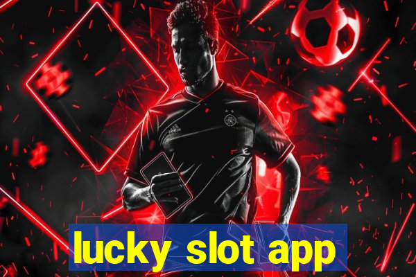 lucky slot app