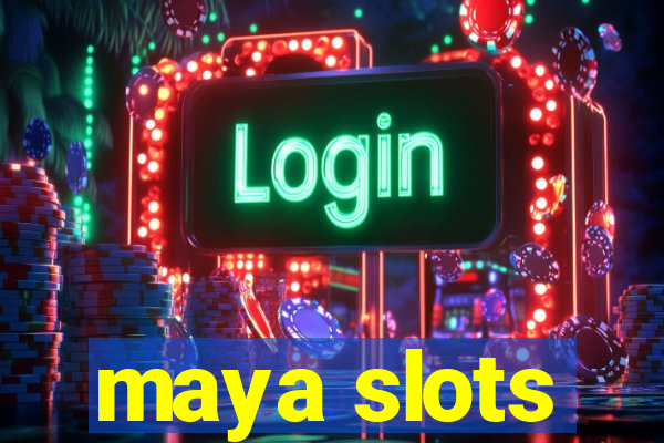 maya slots