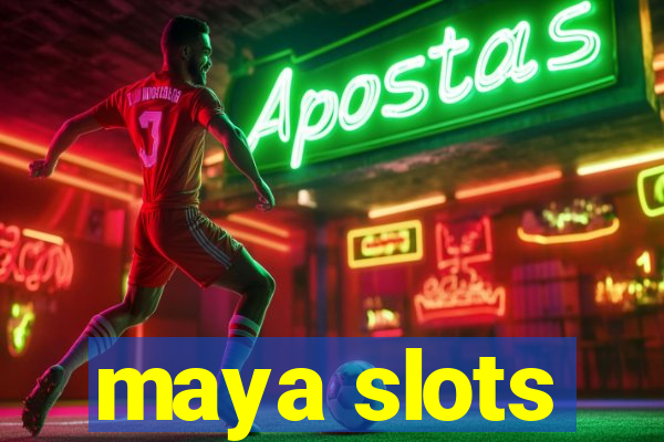 maya slots