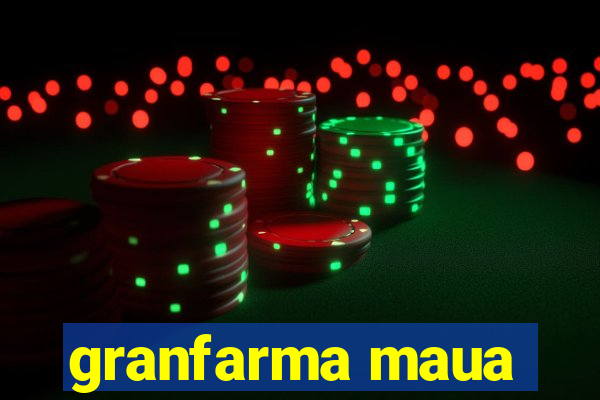 granfarma maua