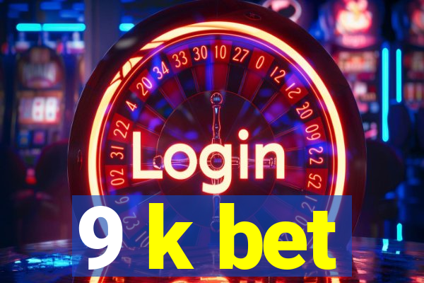 9 k bet