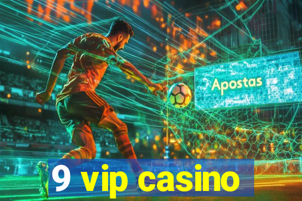 9 vip casino