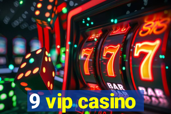 9 vip casino