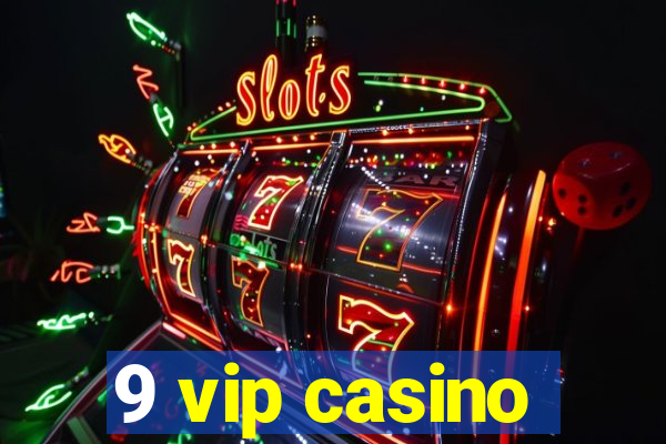 9 vip casino