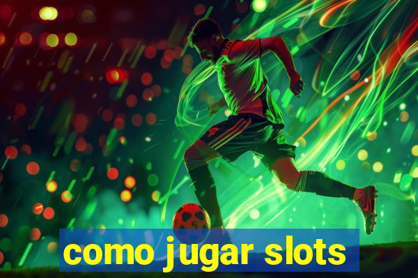 como jugar slots