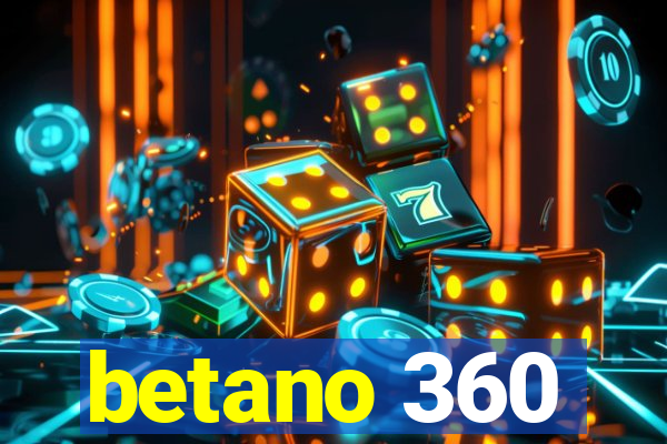 betano 360