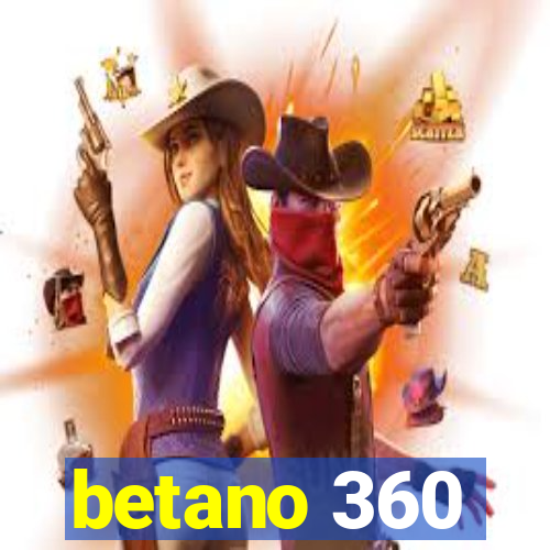 betano 360