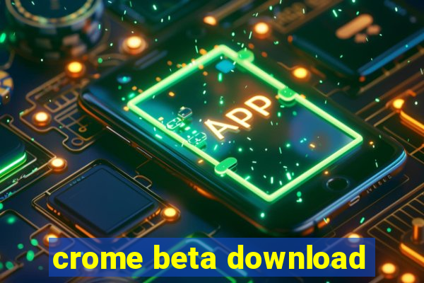 crome beta download