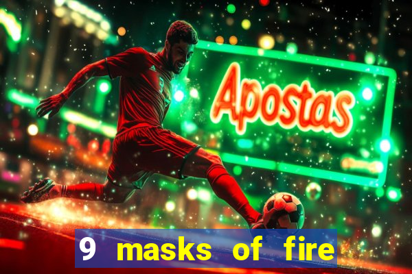 9 masks of fire casino slot