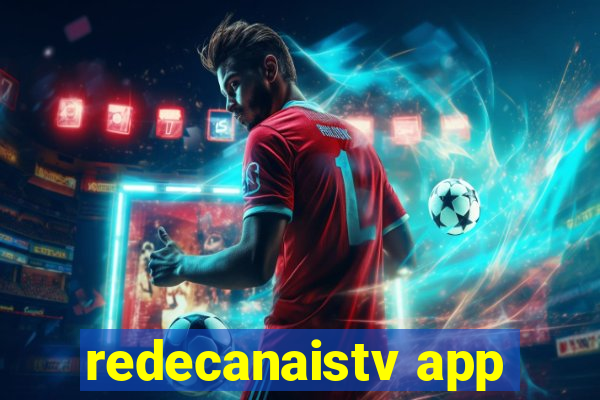 redecanaistv app