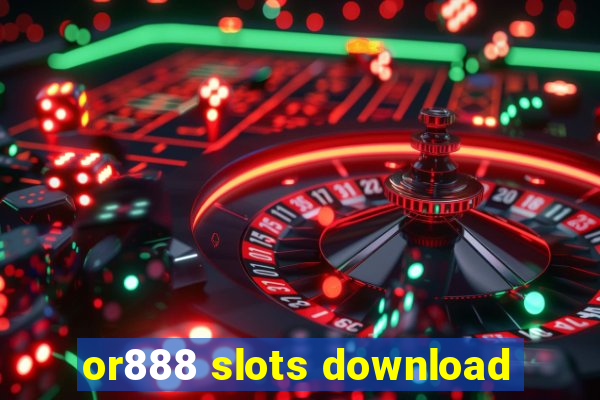 or888 slots download