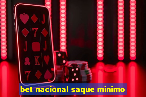 bet nacional saque minimo