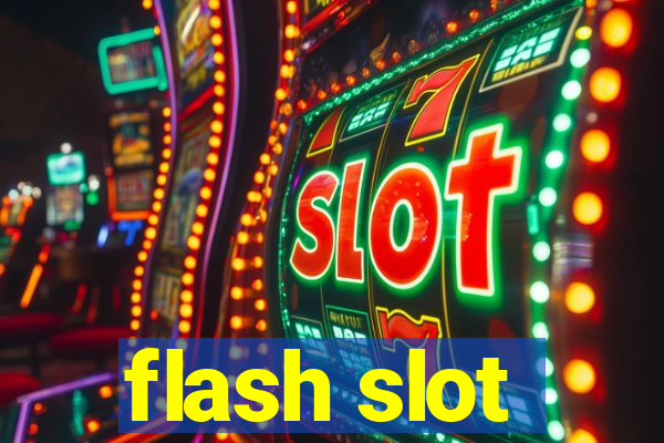 flash slot