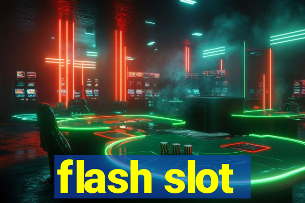 flash slot