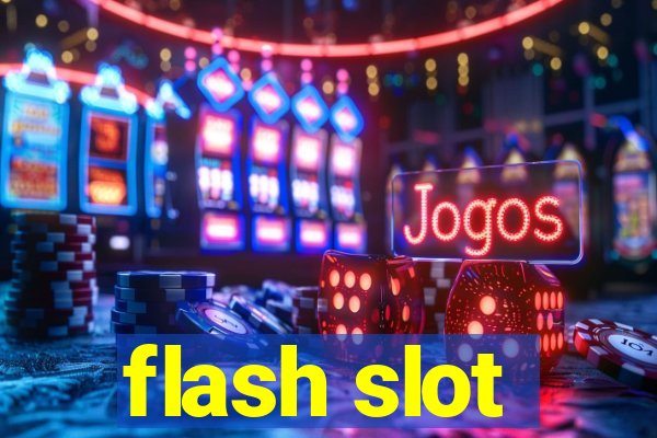 flash slot