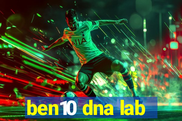 ben10 dna lab