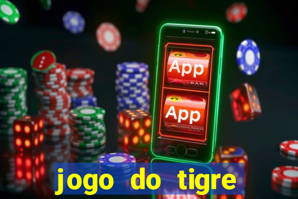 jogo do tigre rodadas gr谩tis