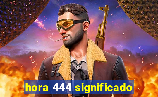 hora 444 significado