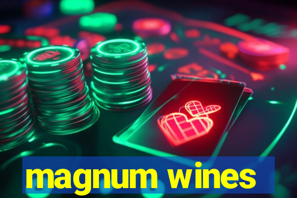 magnum wines