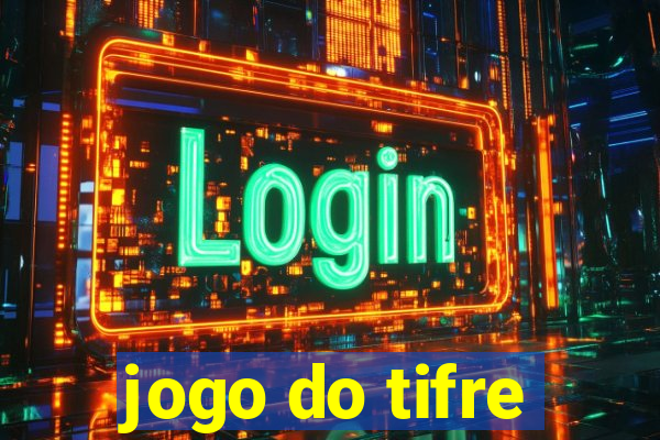 jogo do tifre