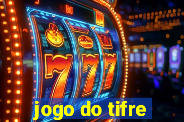 jogo do tifre