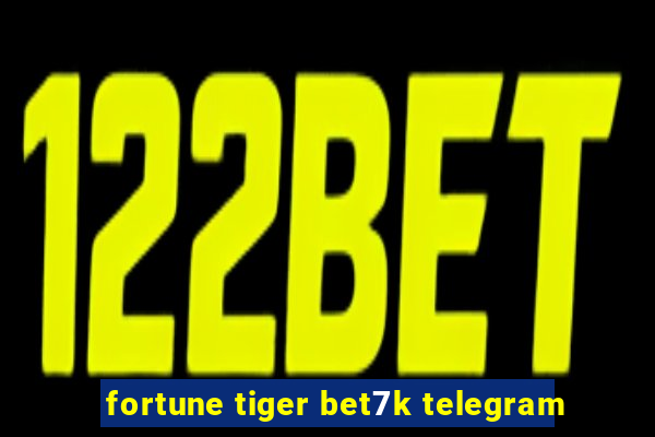 fortune tiger bet7k telegram