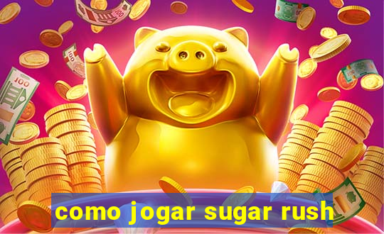 como jogar sugar rush