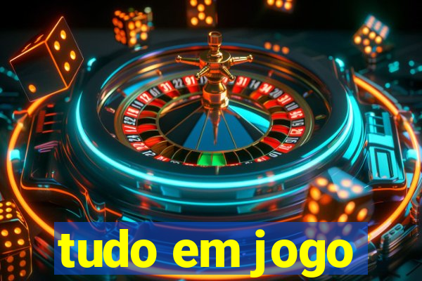 tudo em jogo