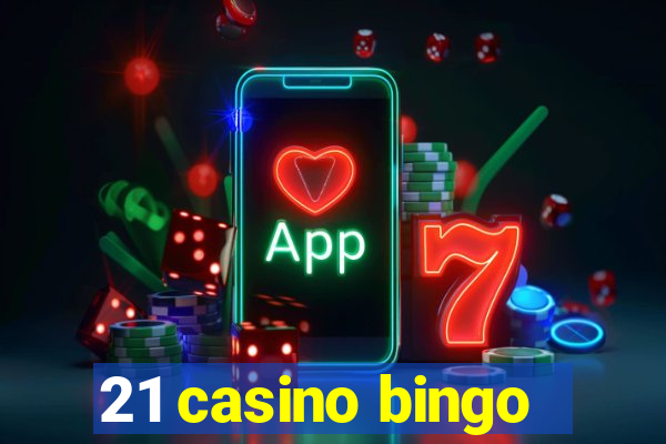 21 casino bingo