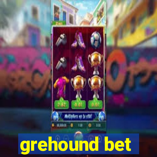 grehound bet