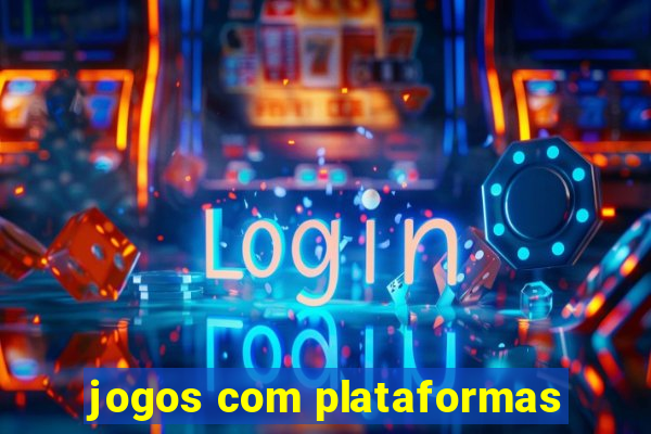 jogos com plataformas