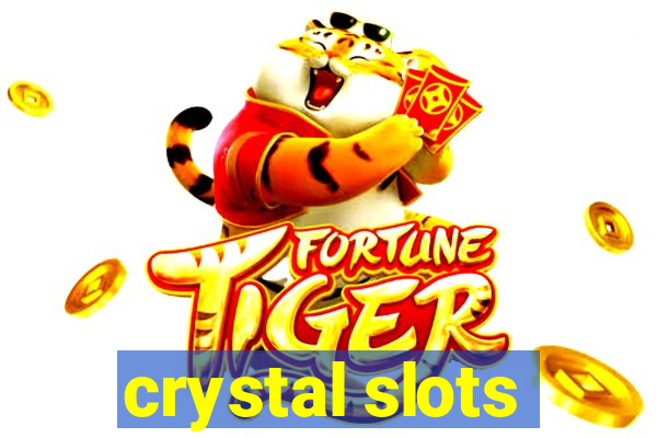 crystal slots