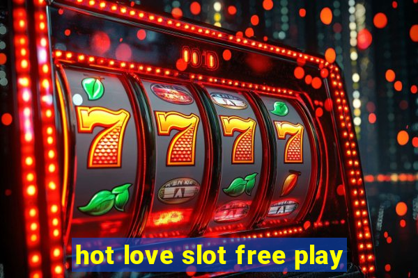 hot love slot free play