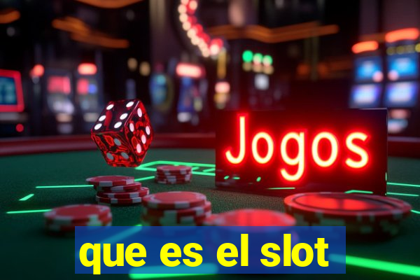 que es el slot