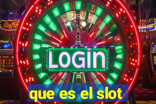 que es el slot