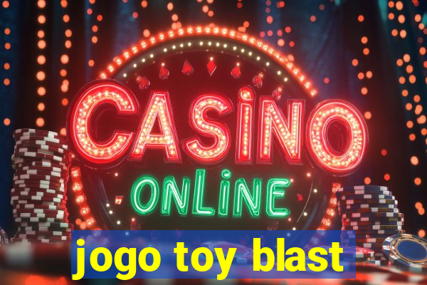 jogo toy blast