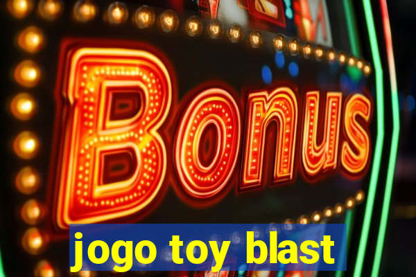 jogo toy blast