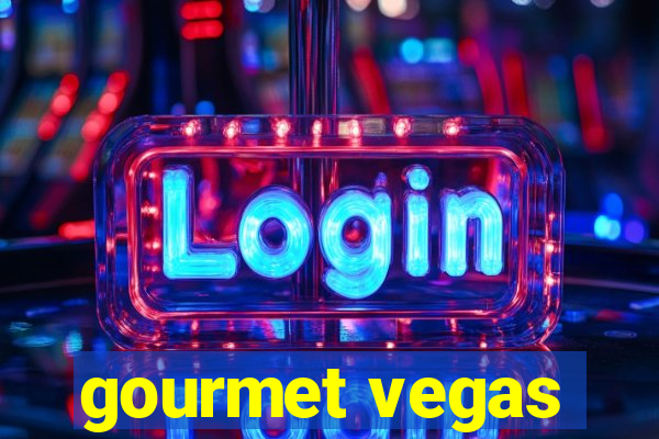 gourmet vegas