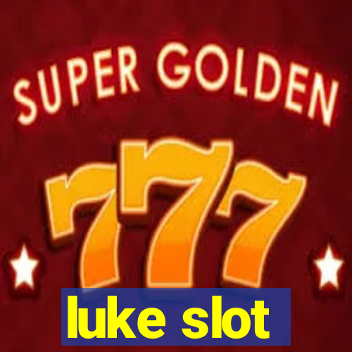 luke slot