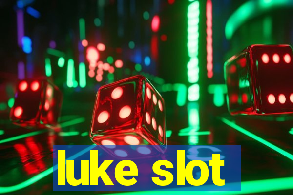 luke slot