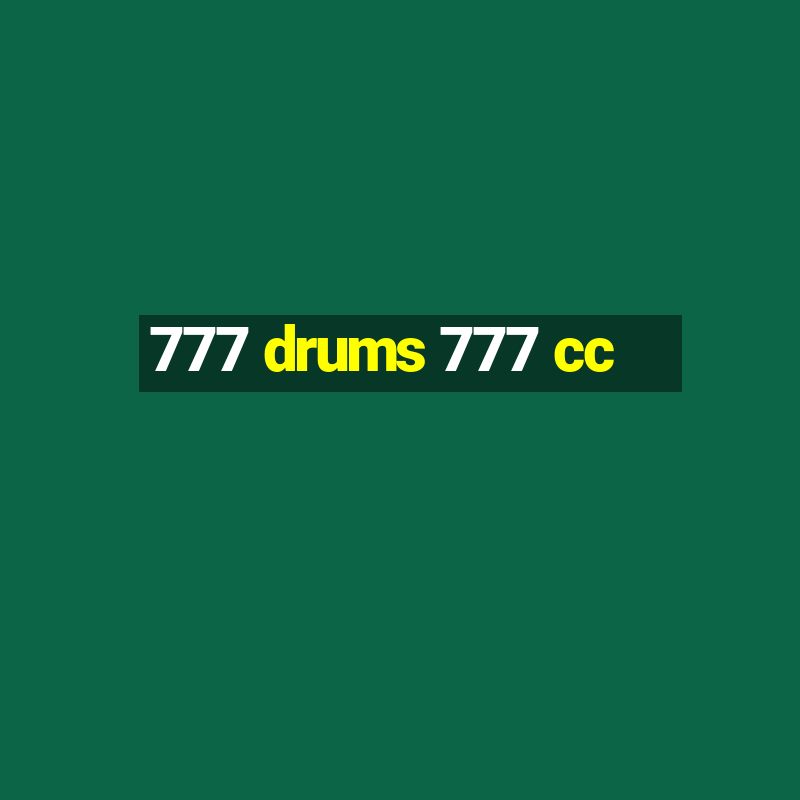 777 drums 777 cc