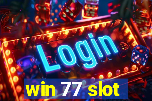 win 77 slot