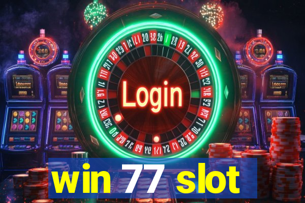 win 77 slot